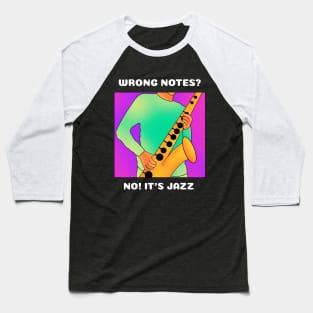 Wrong Notes? No! It's Jazz (version 2) Baseball T-Shirt